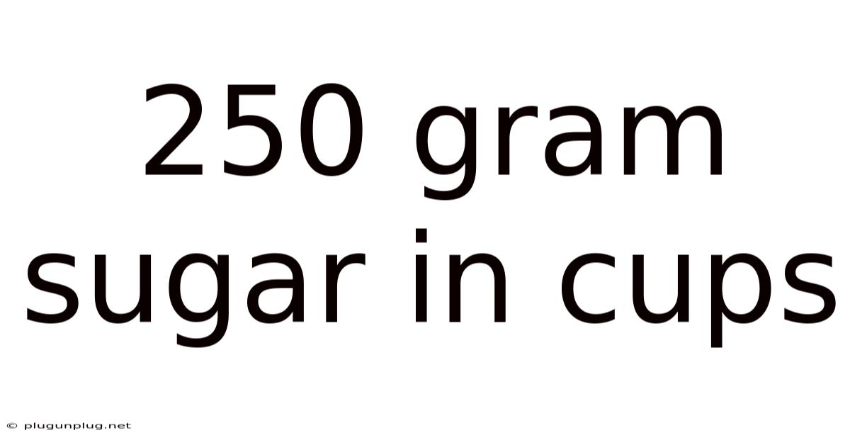 250 Gram Sugar In Cups