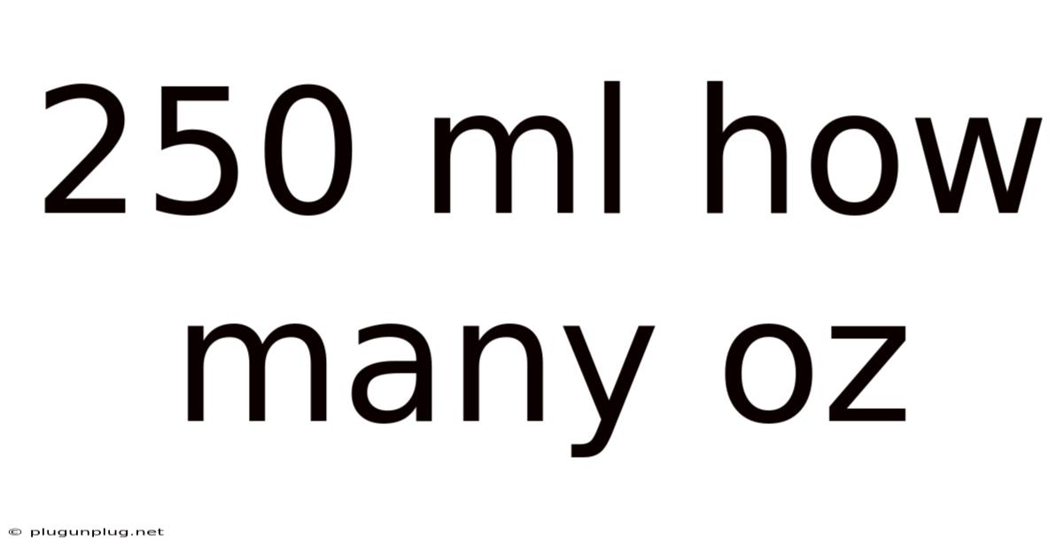 250 Ml How Many Oz