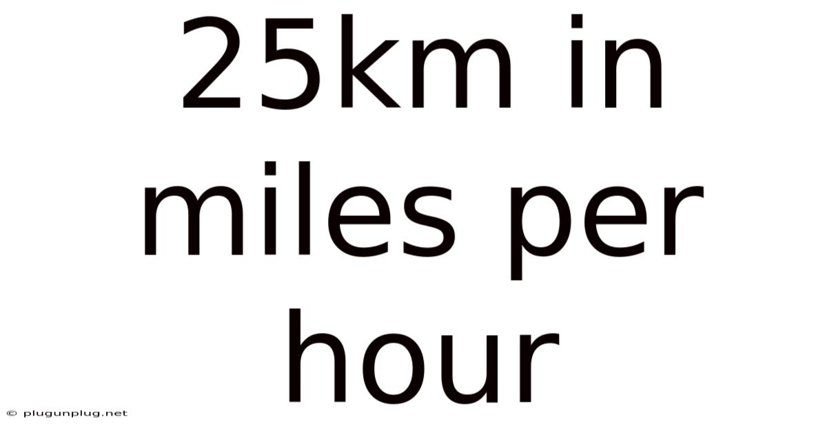 25km In Miles Per Hour