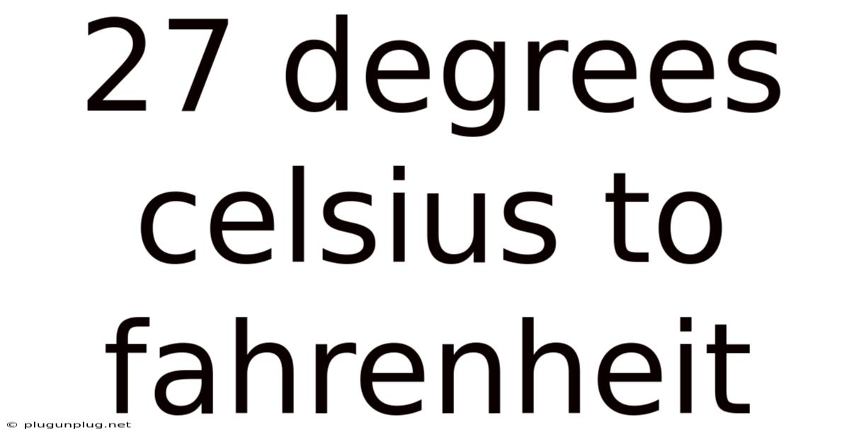 27 Degrees Celsius To Fahrenheit