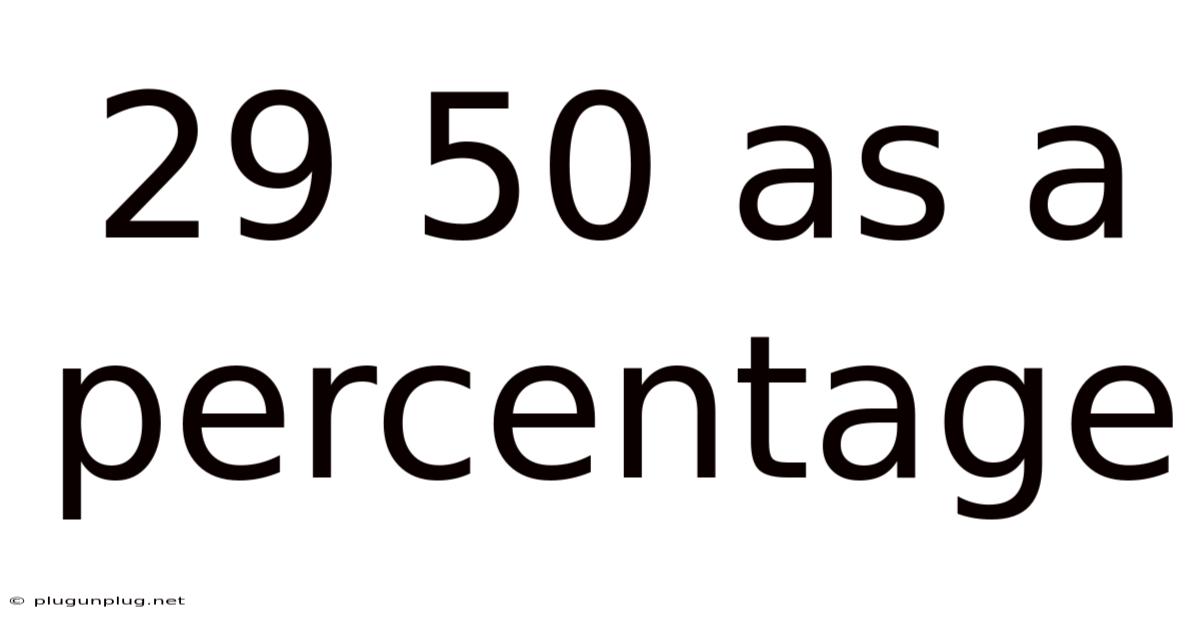 29 50 As A Percentage