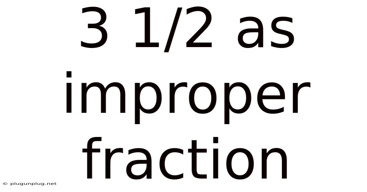 3 1/2 As Improper Fraction