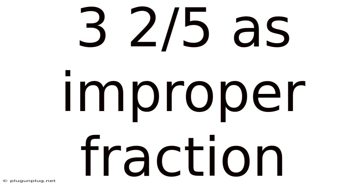 3 2/5 As Improper Fraction
