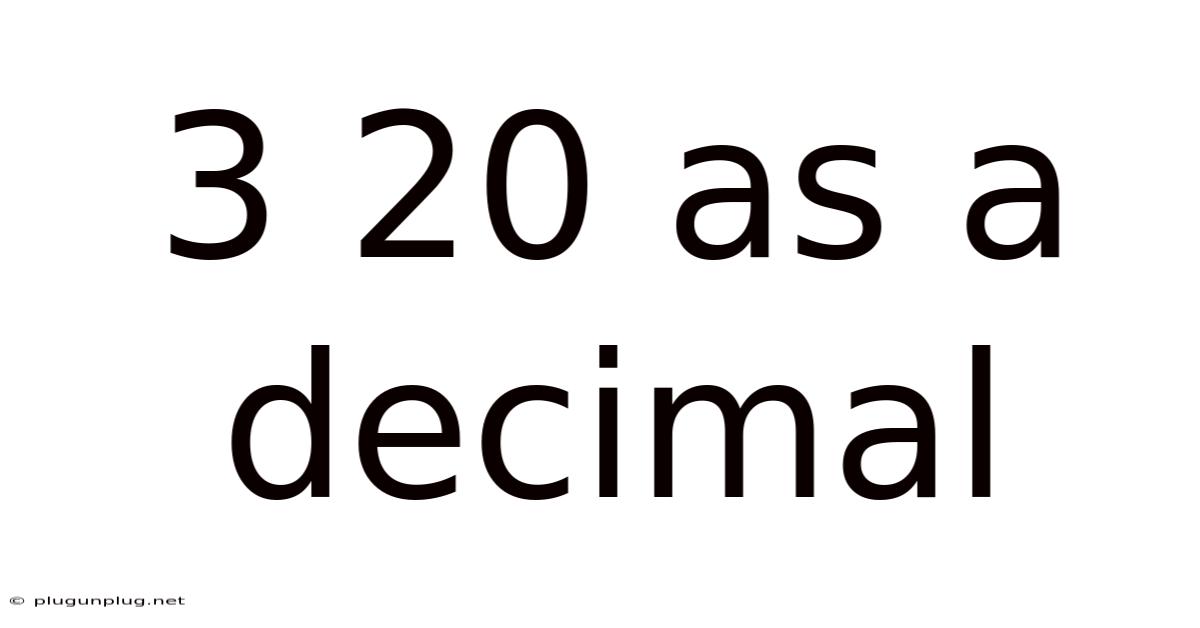 3 20 As A Decimal