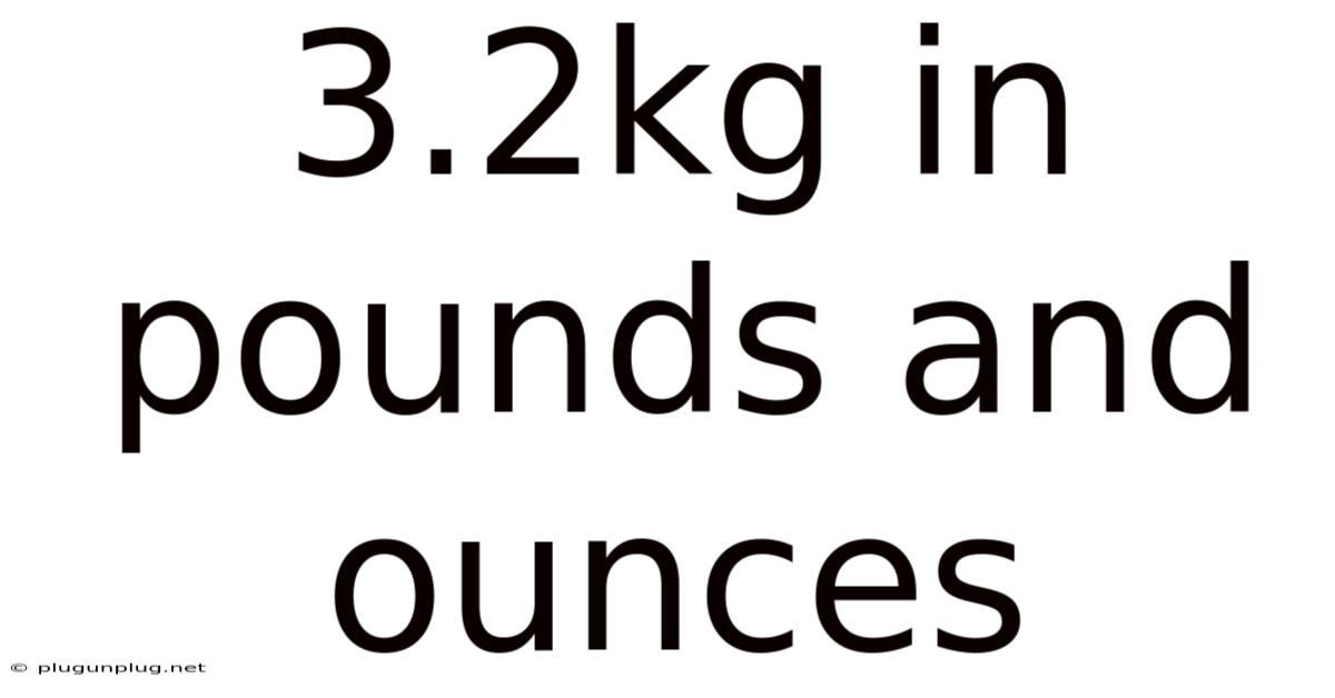 3.2kg In Pounds And Ounces
