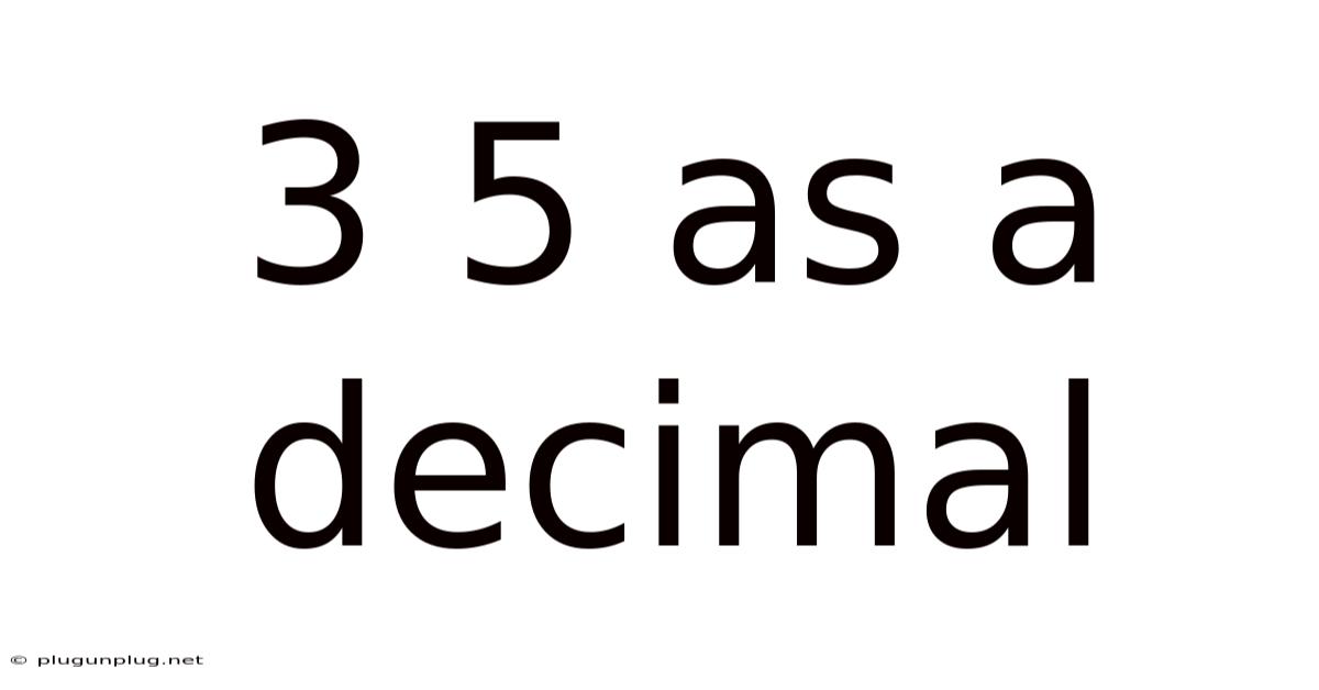 3 5 As A Decimal