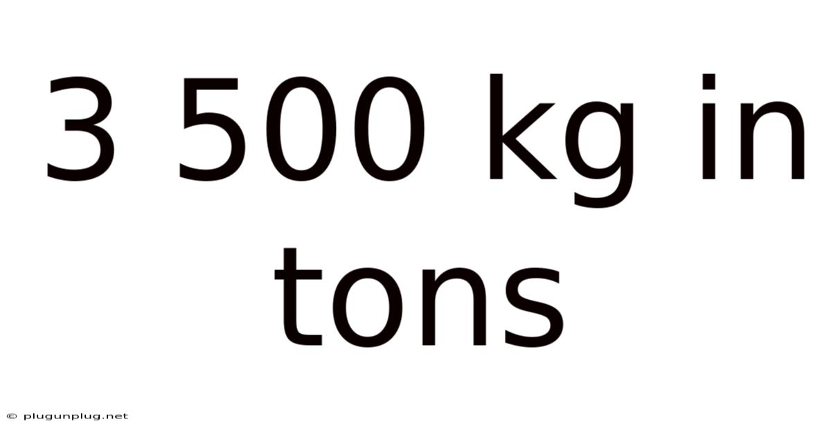 3 500 Kg In Tons