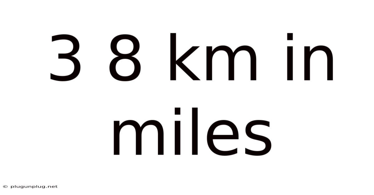 3 8 Km In Miles