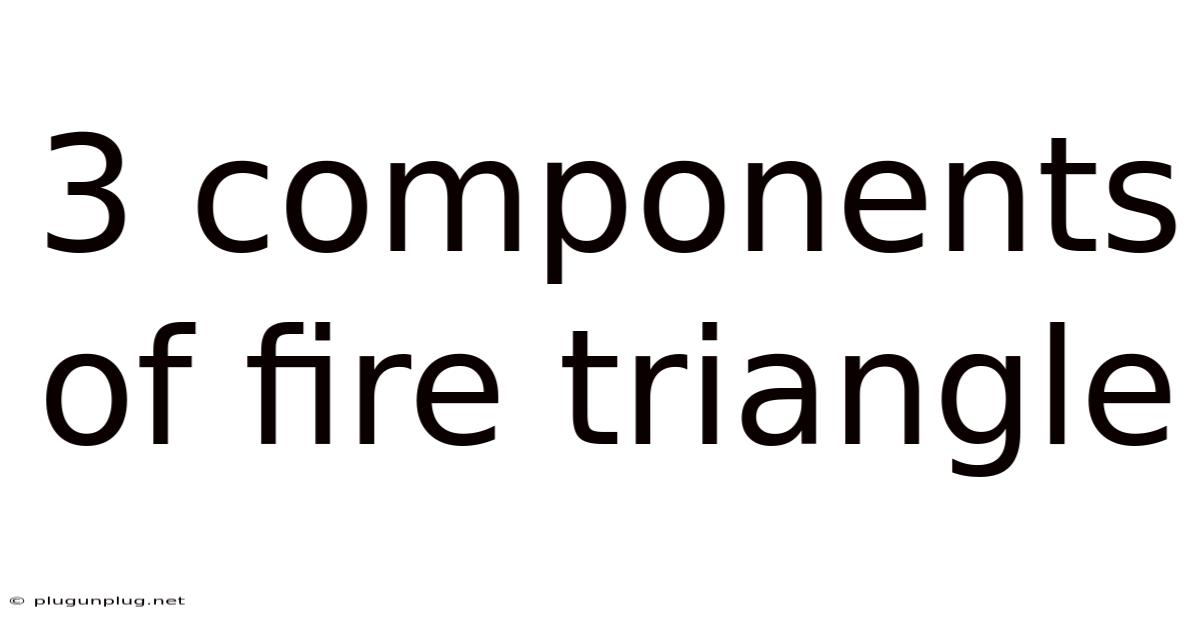3 Components Of Fire Triangle