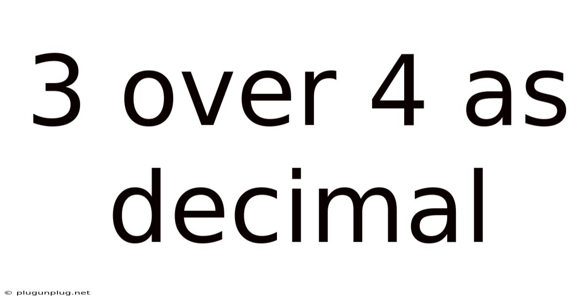 3 Over 4 As Decimal