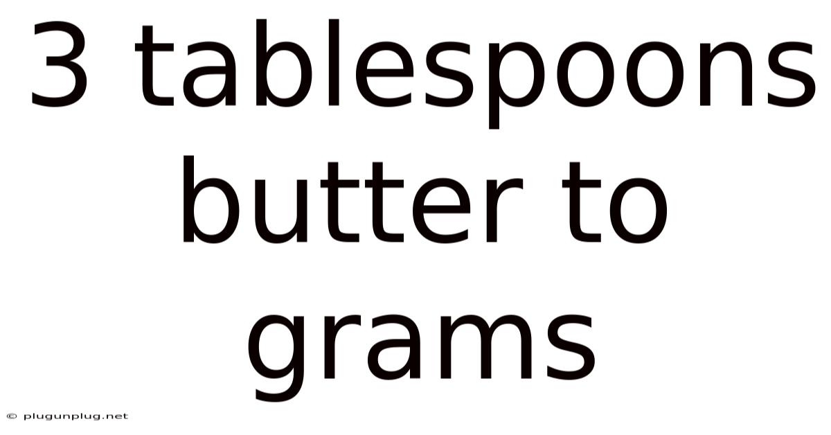 3 Tablespoons Butter To Grams
