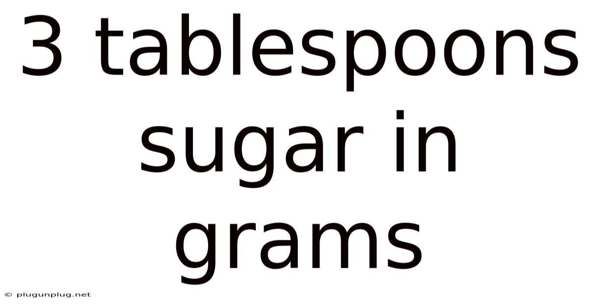 3 Tablespoons Sugar In Grams