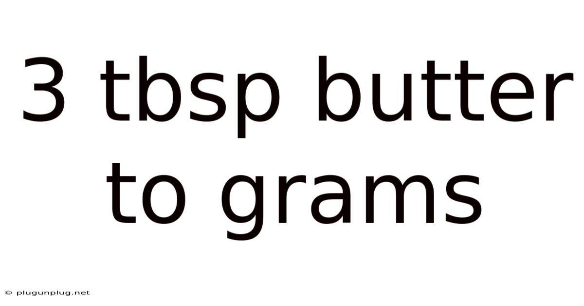 3 Tbsp Butter To Grams