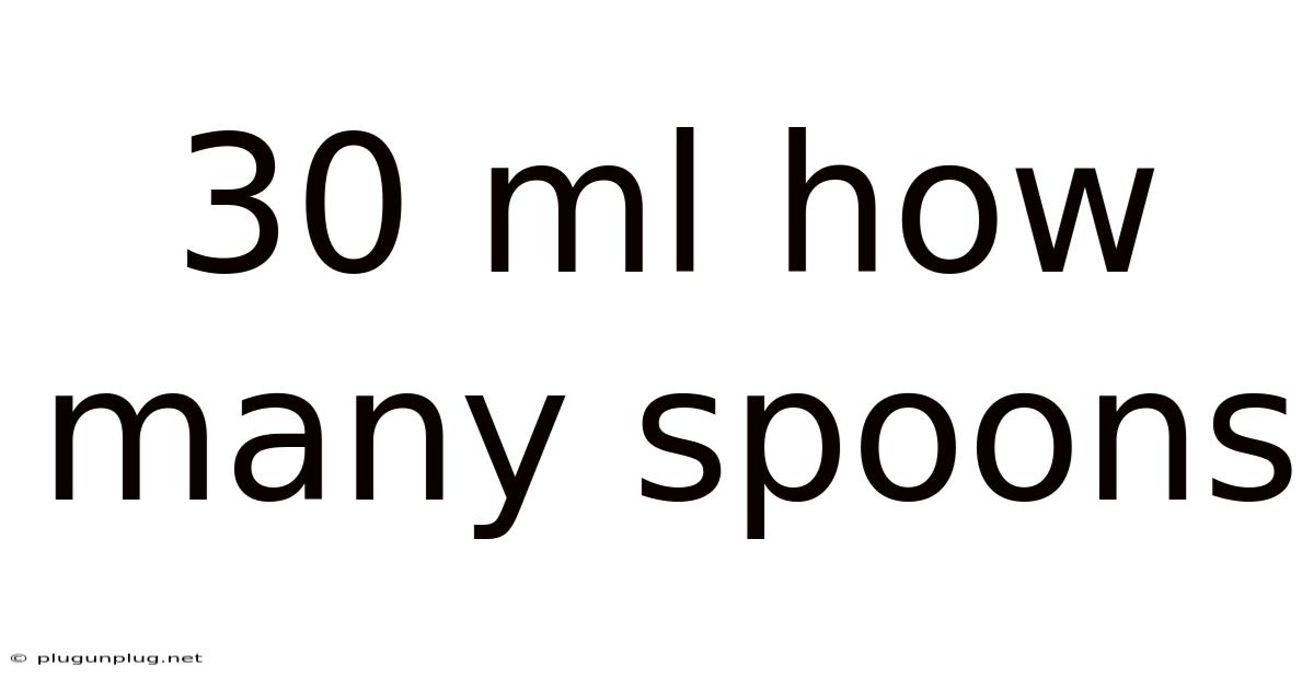 30 Ml How Many Spoons