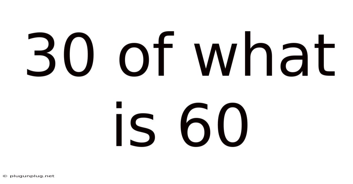 30 Of What Is 60