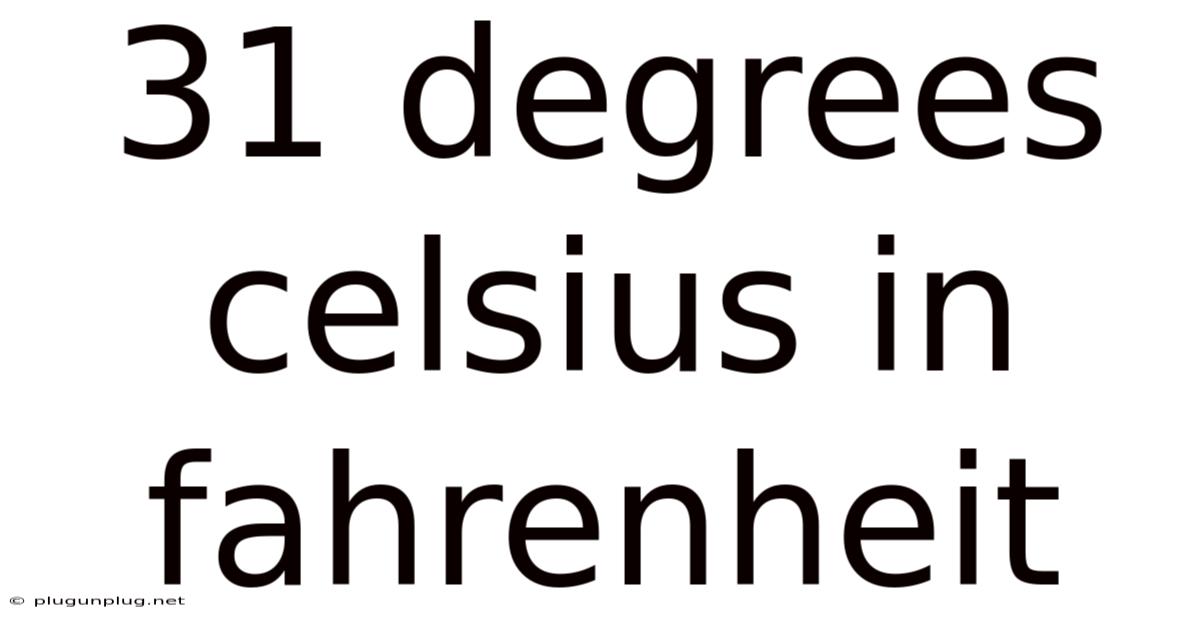 31 Degrees Celsius In Fahrenheit
