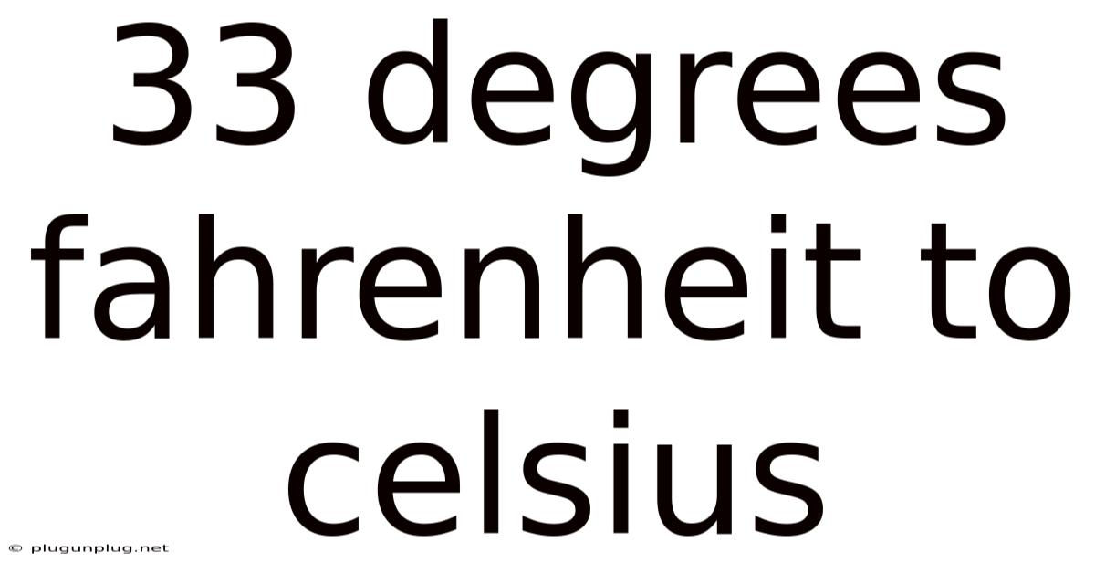 33 Degrees Fahrenheit To Celsius