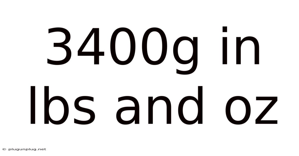 3400g In Lbs And Oz