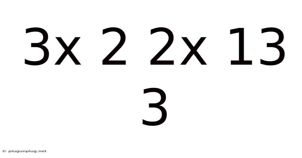 3x 2 2x 13 3