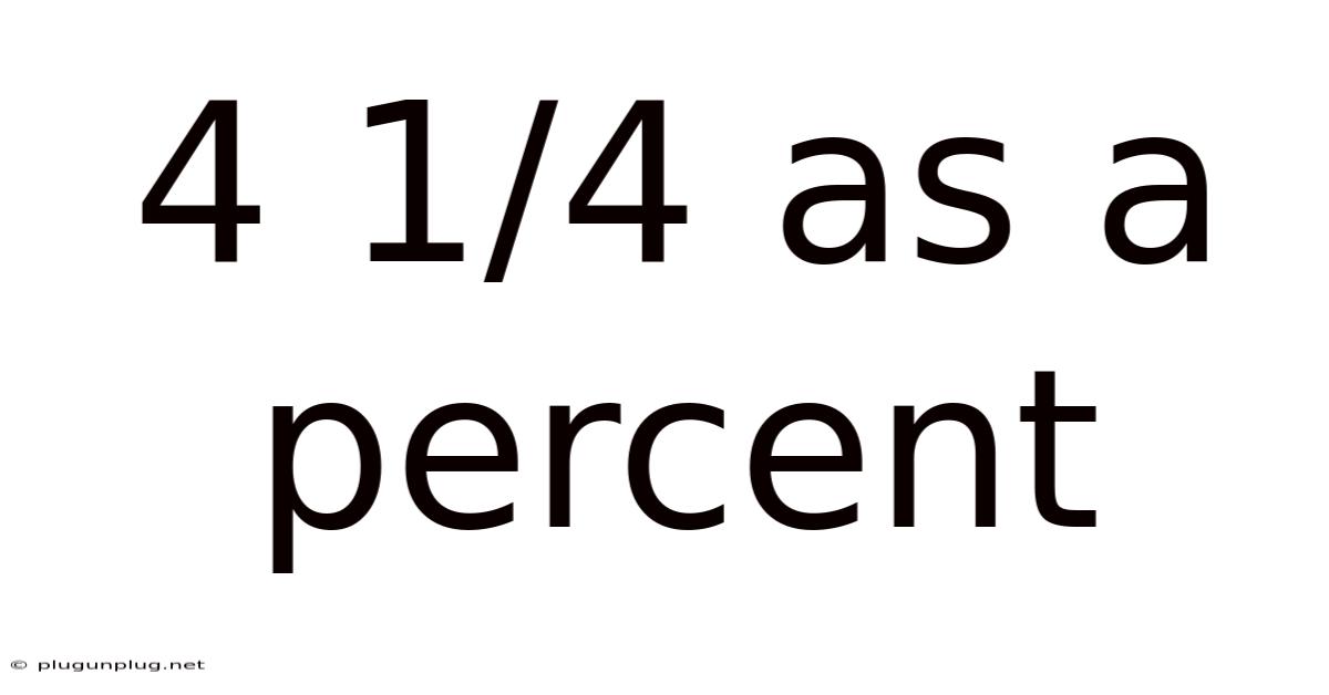 4 1/4 As A Percent