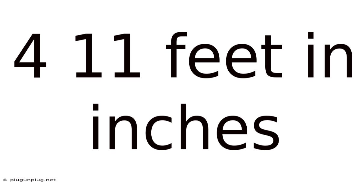 4 11 Feet In Inches