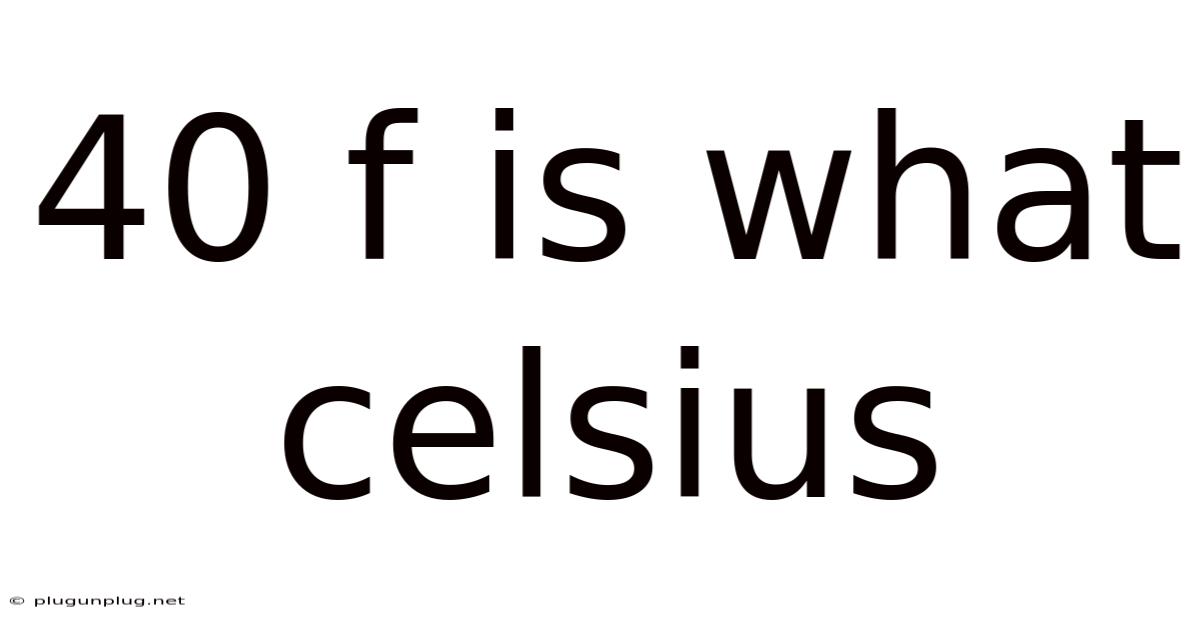 40 F Is What Celsius