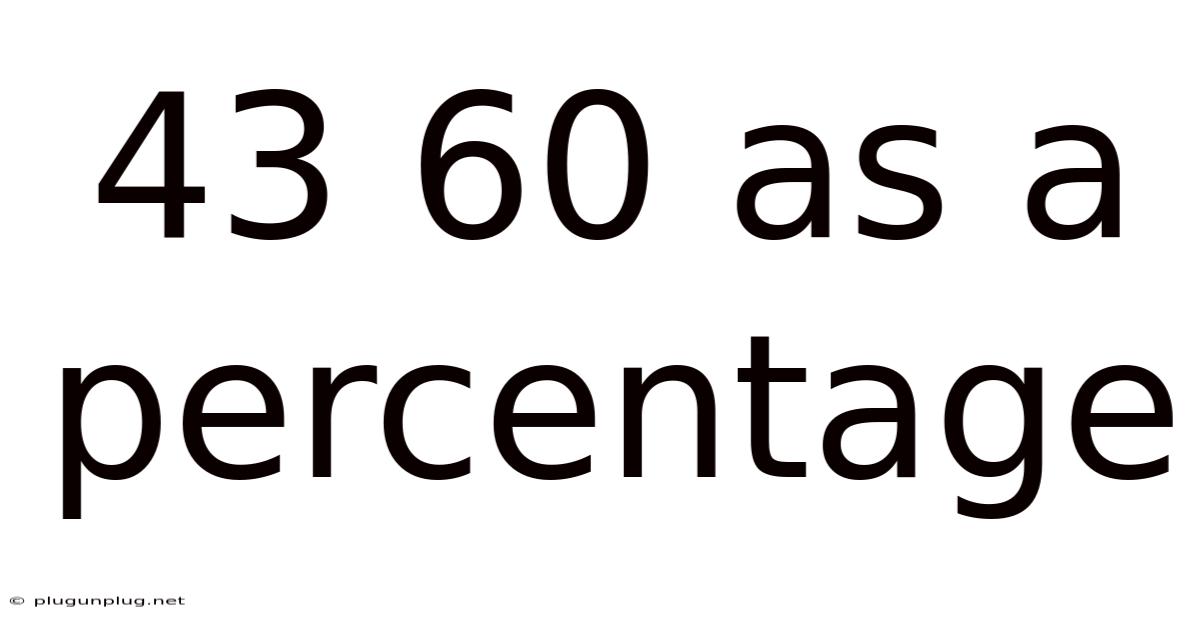 43 60 As A Percentage