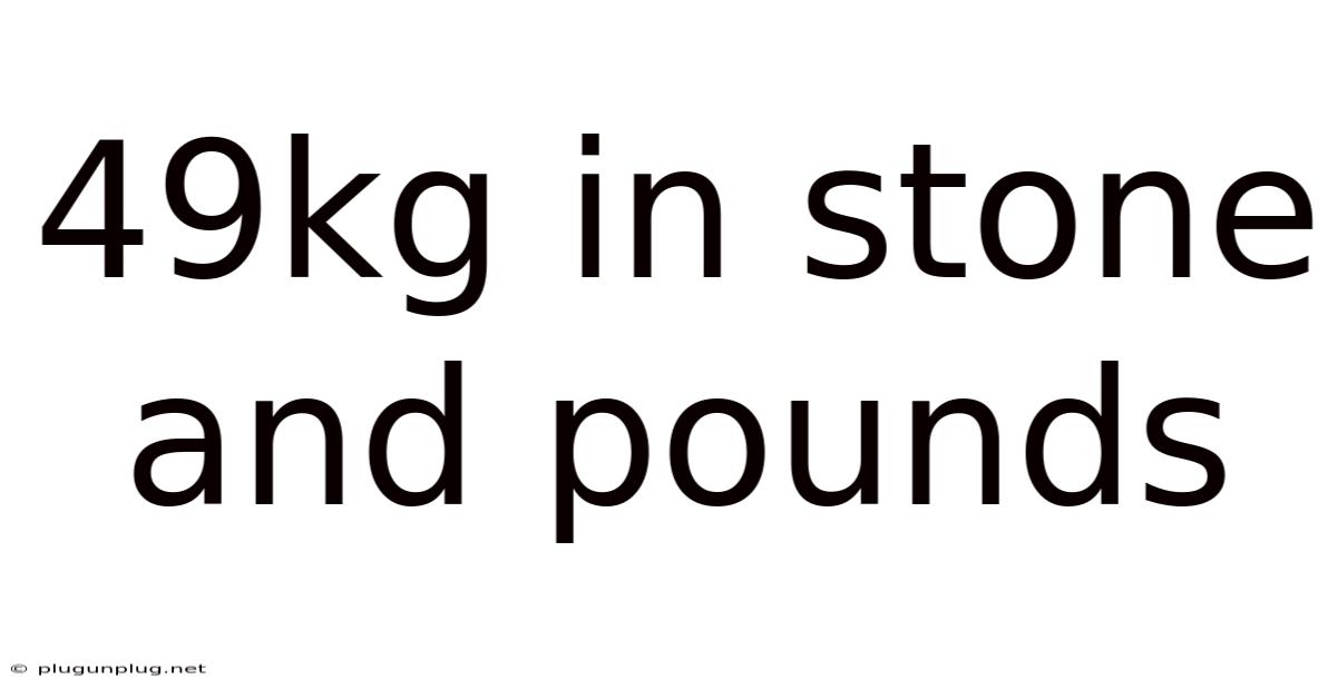 49kg In Stone And Pounds