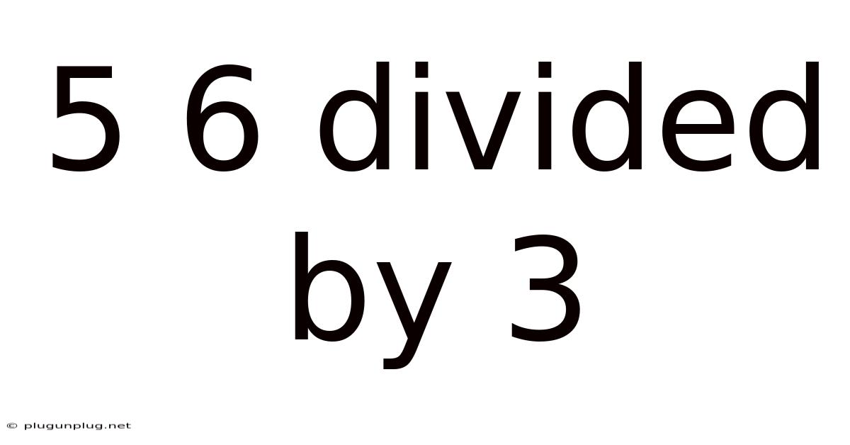 5 6 Divided By 3