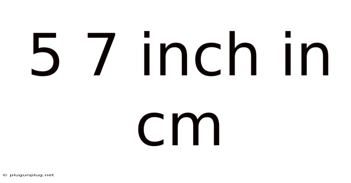 5 7 Inch In Cm