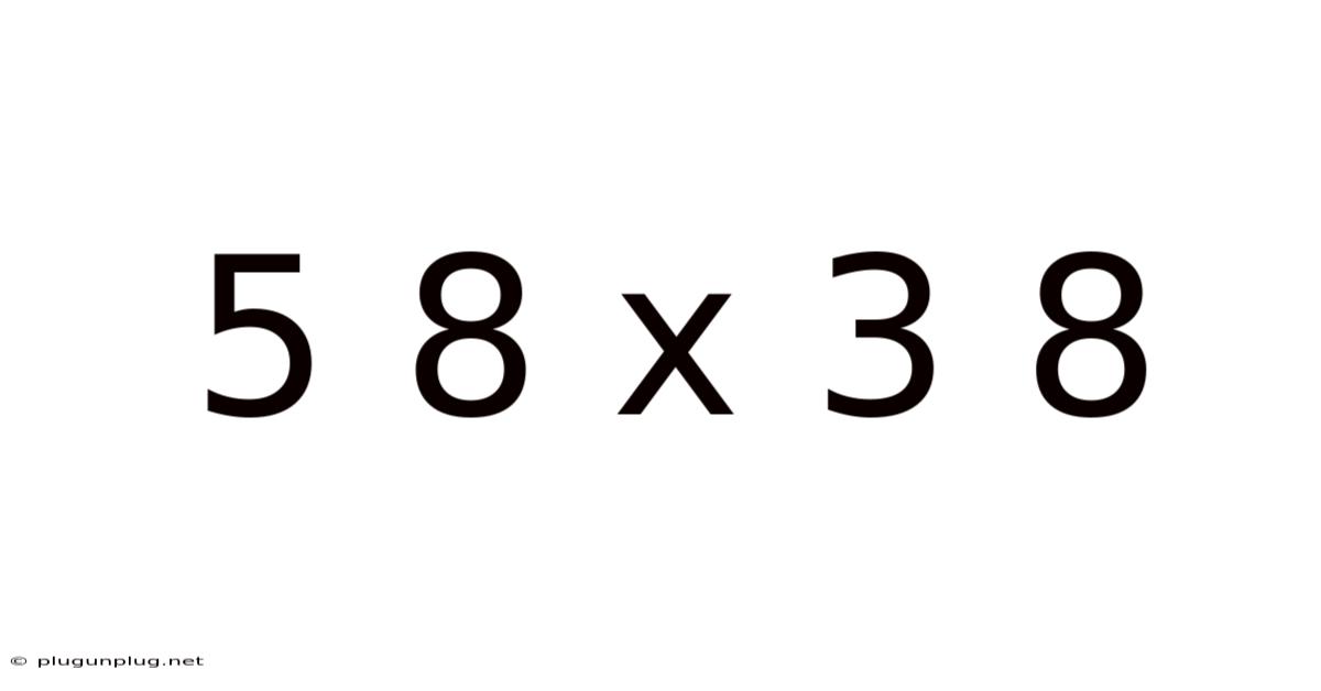 5 8 X 3 8