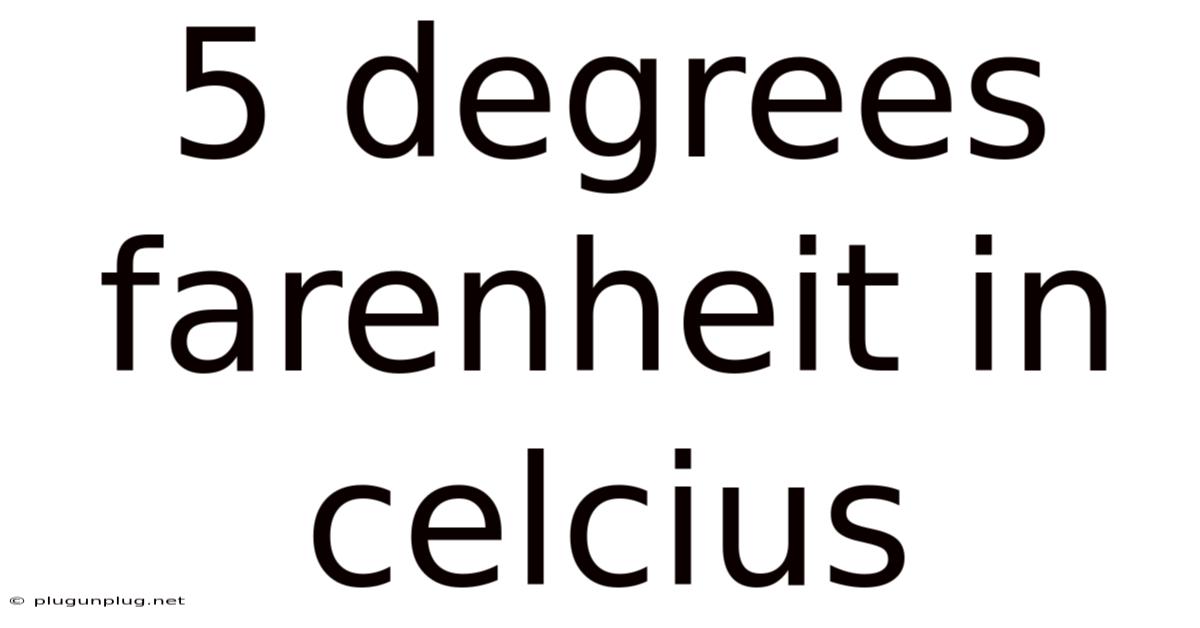 5 Degrees Farenheit In Celcius