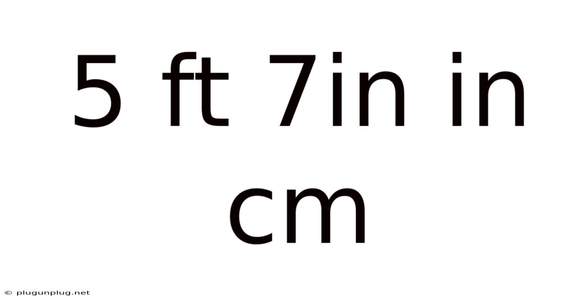 5 Ft 7in In Cm