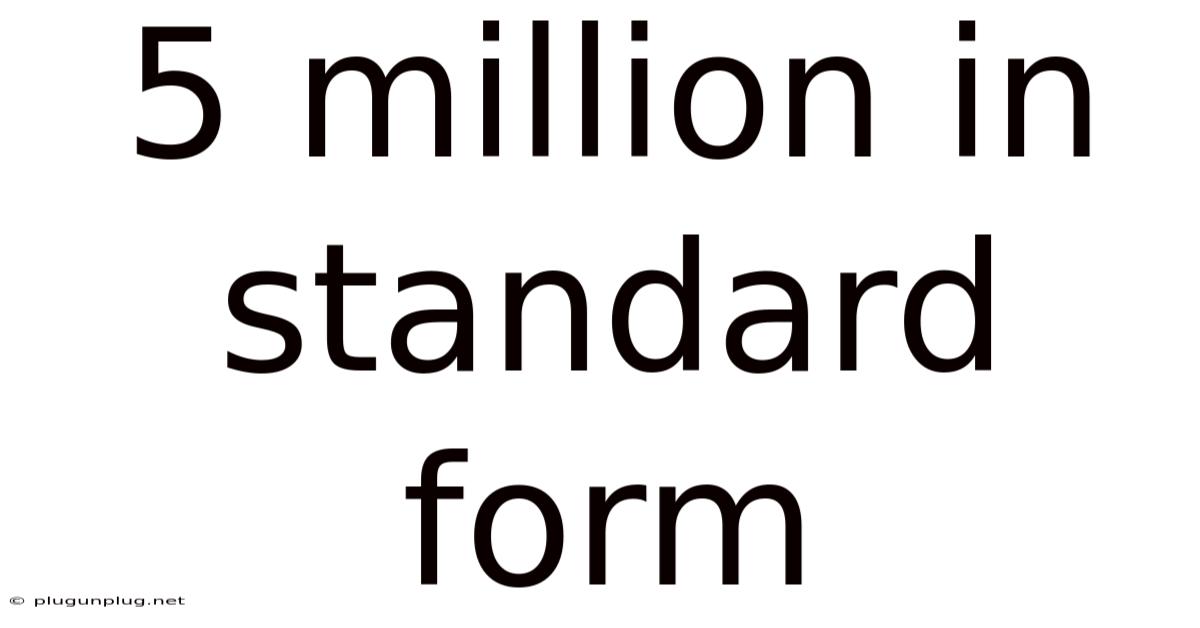 5 Million In Standard Form