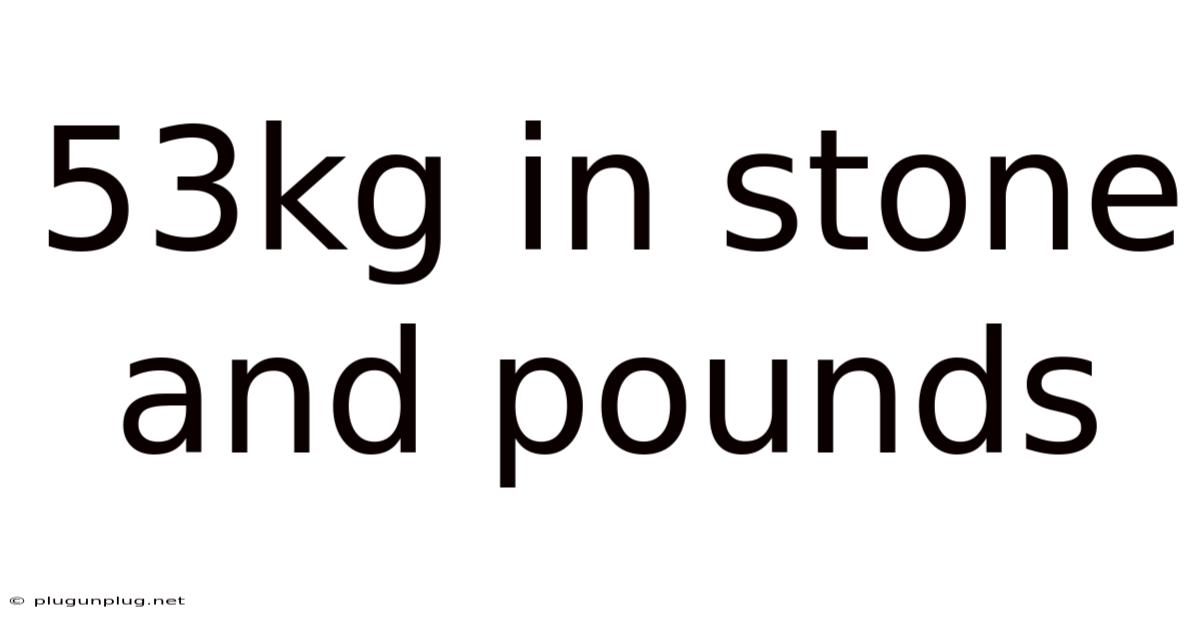 53kg In Stone And Pounds
