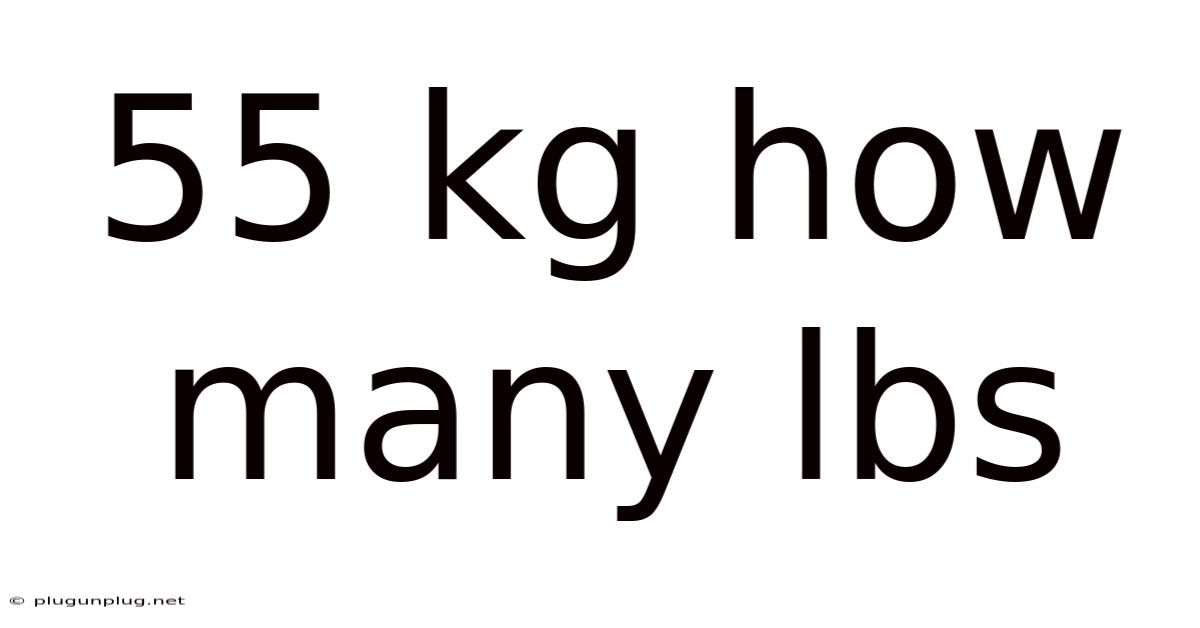 55 Kg How Many Lbs