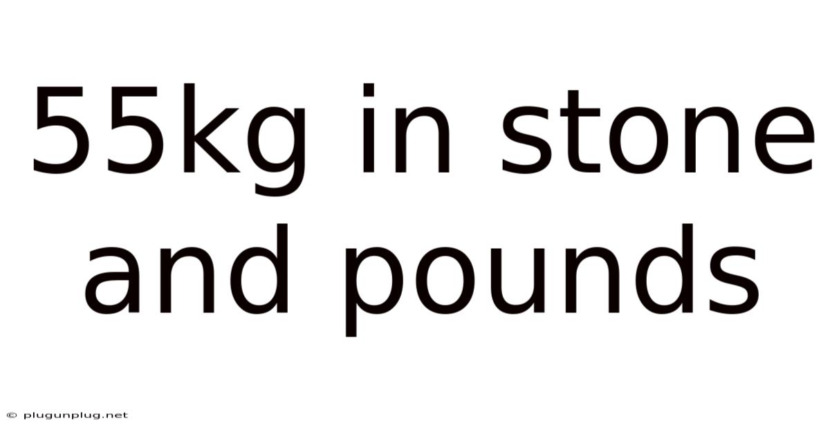 55kg In Stone And Pounds