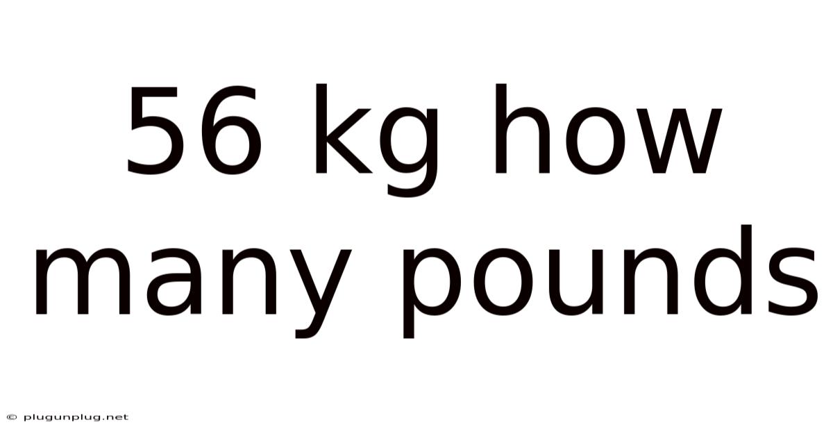 56 Kg How Many Pounds