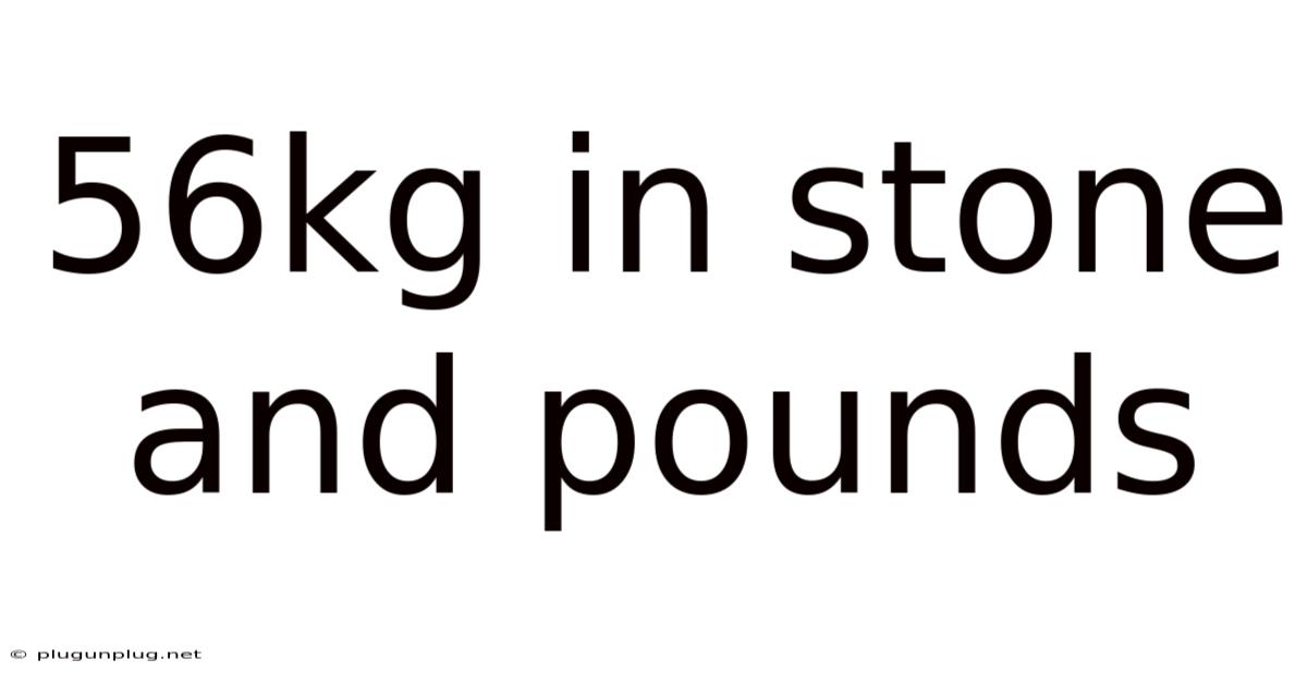 56kg In Stone And Pounds