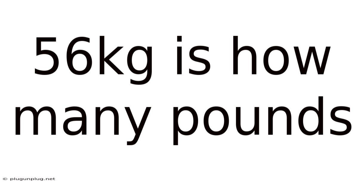 56kg Is How Many Pounds