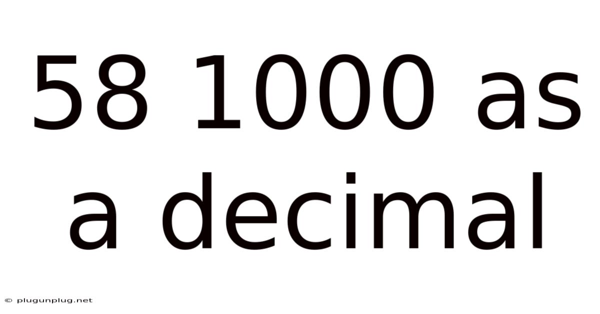 58 1000 As A Decimal