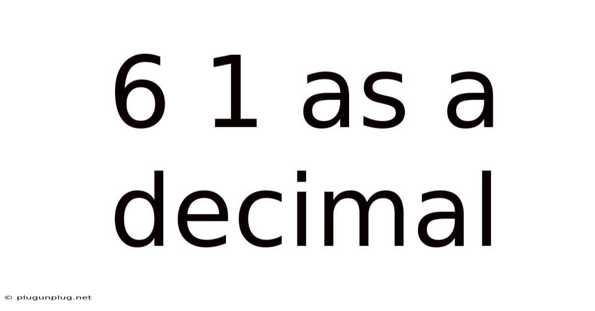6 1 As A Decimal