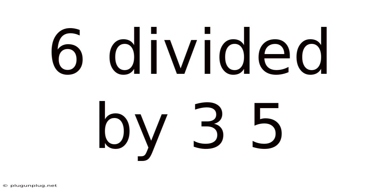 6 Divided By 3 5