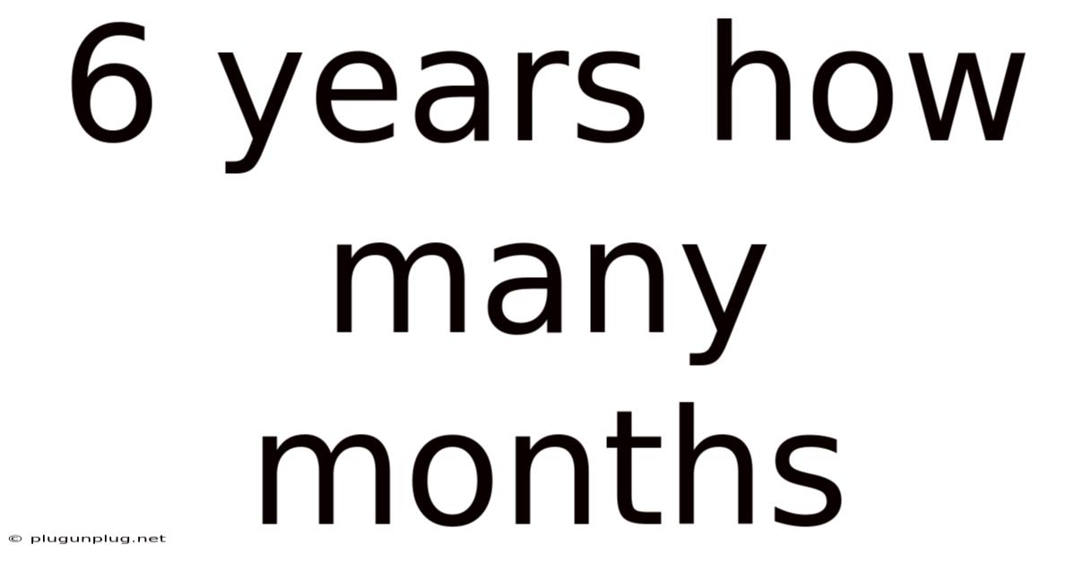 6 Years How Many Months
