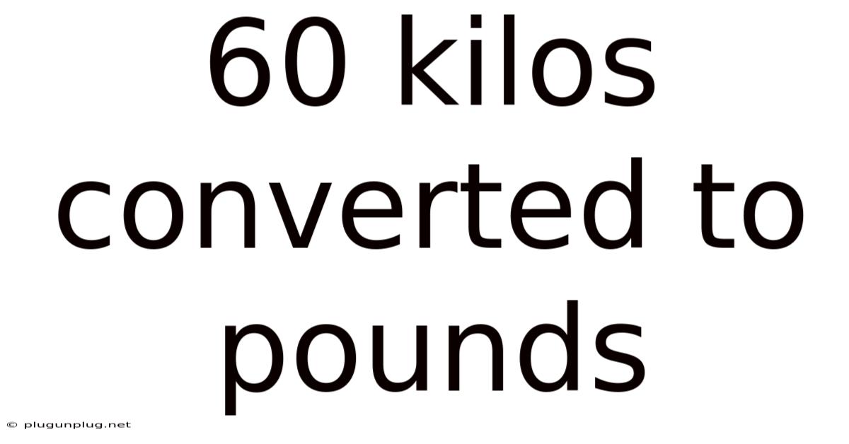 60 Kilos Converted To Pounds
