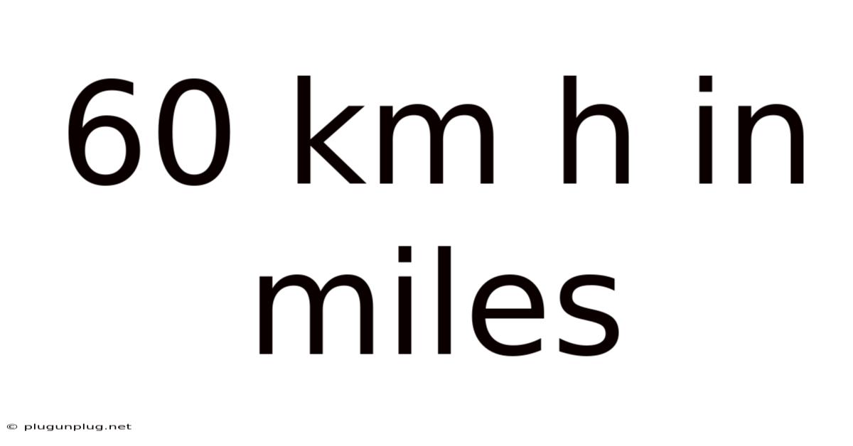 60 Km H In Miles