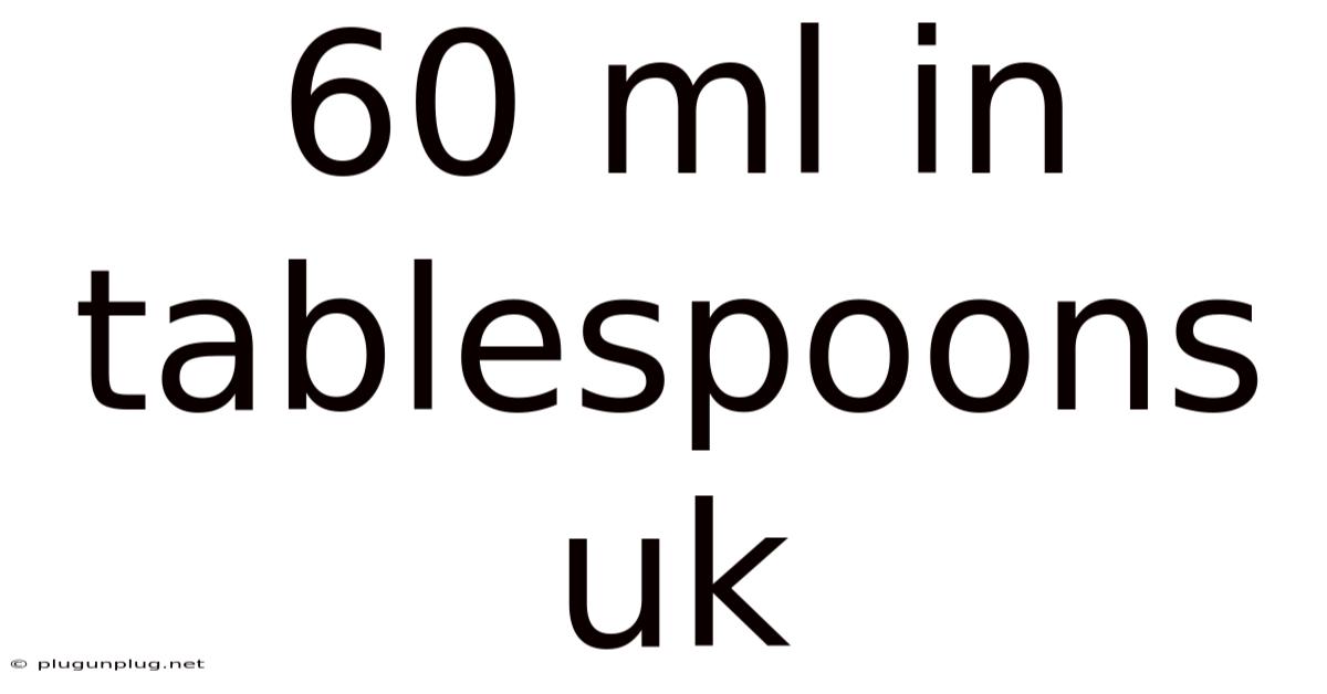 60 Ml In Tablespoons Uk