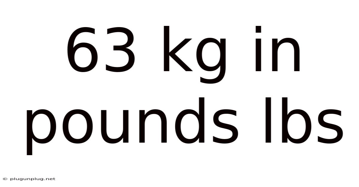 63 Kg In Pounds Lbs