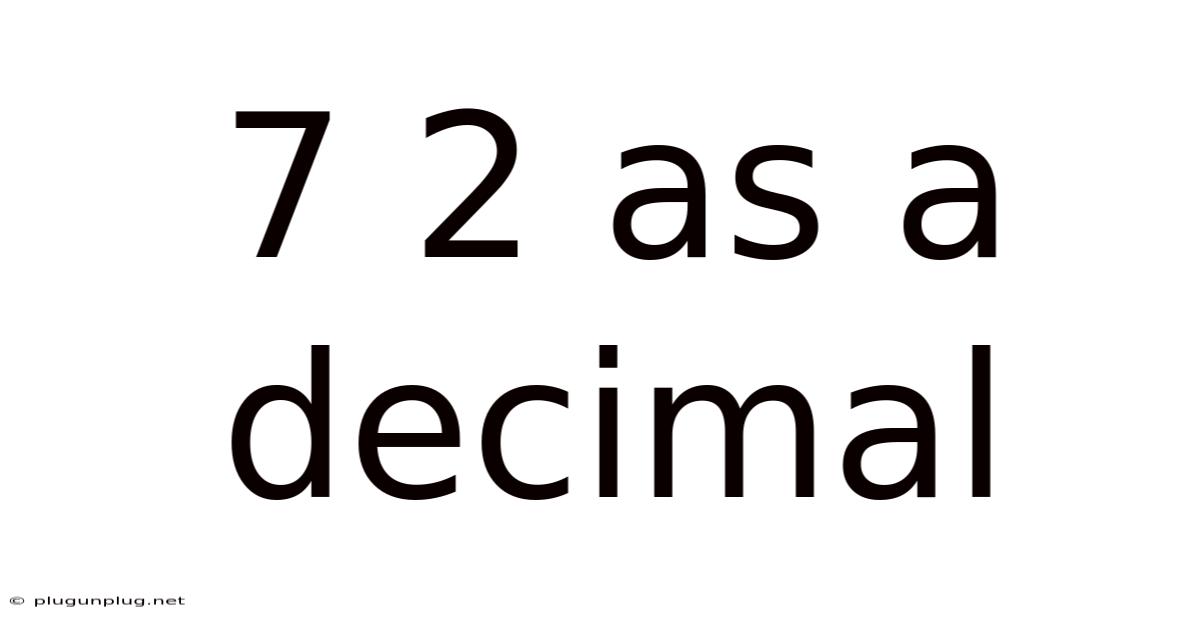 7 2 As A Decimal