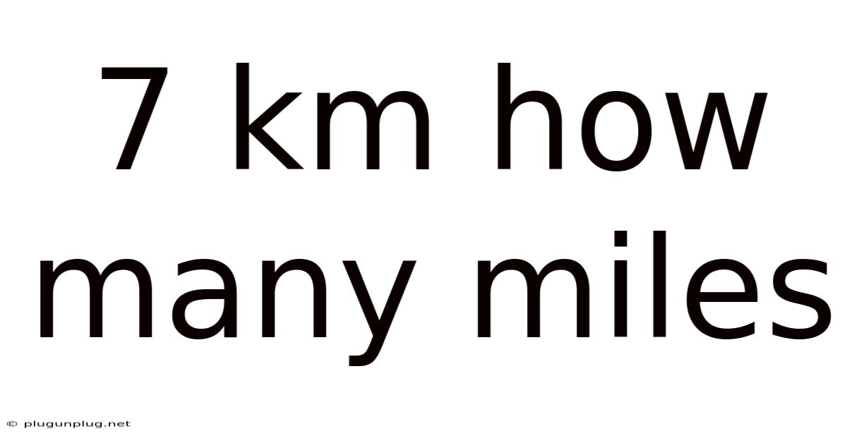 7 Km How Many Miles